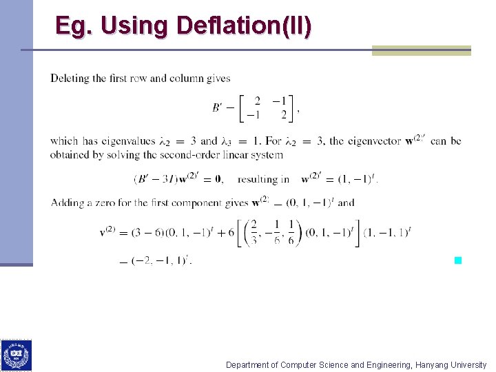 Eg. Using Deflation(II) Department of Computer Science and Engineering, Hanyang University 