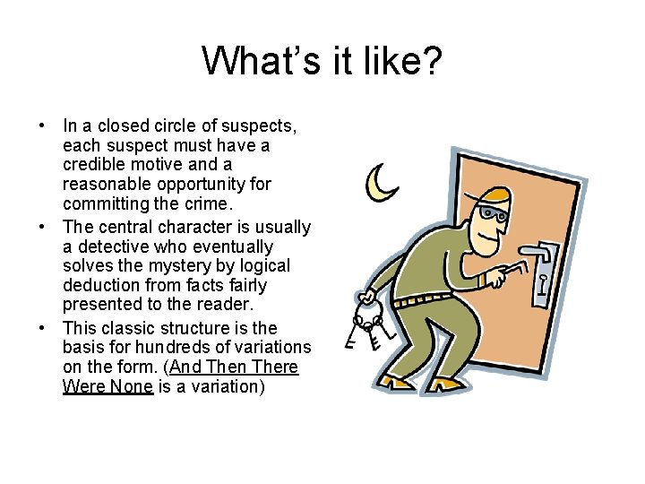 What’s it like? • In a closed circle of suspects, each suspect must have