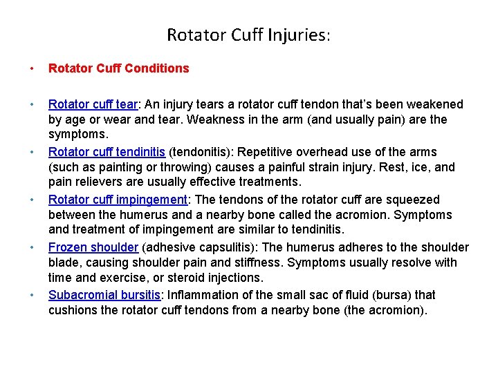 Rotator Cuff Injuries: • Rotator Cuff Conditions • Rotator cuff tear: An injury tears