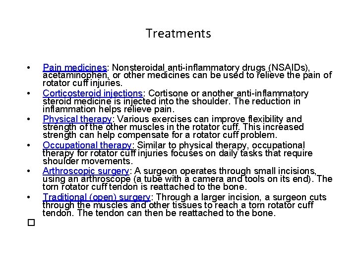 Treatments • • • Pain medicines: Nonsteroidal anti-inflammatory drugs (NSAIDs), acetaminophen, or other medicines