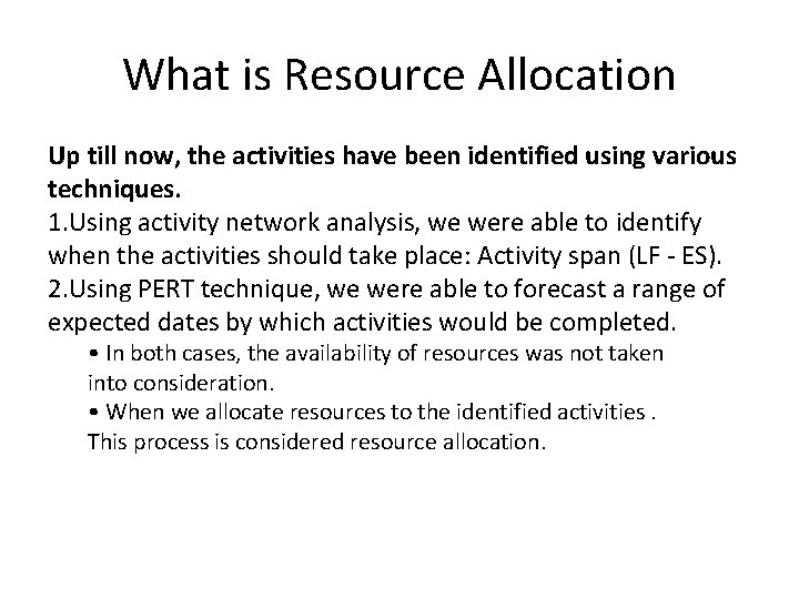 What is Resource Allocation Up till now, the activities have been identified using various