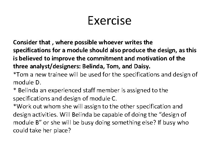 Exercise Consider that , where possible whoever writes the specifications for a module should Exercise Consider that , where possible whoever writes the specifications for a module should