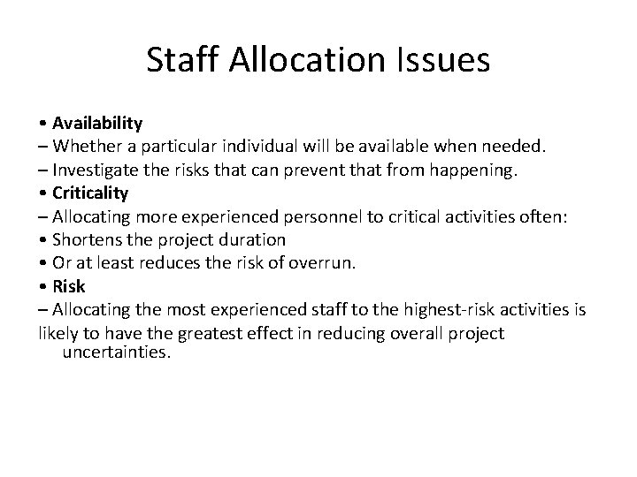 Staff Allocation Issues • Availability – Whether a particular individual will be available when