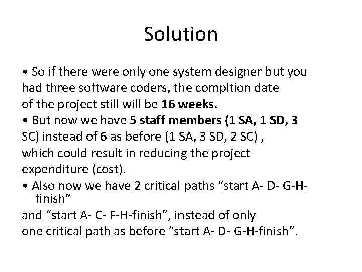 Solution • So if there were only one system designer but you had three Solution • So if there were only one system designer but you had three