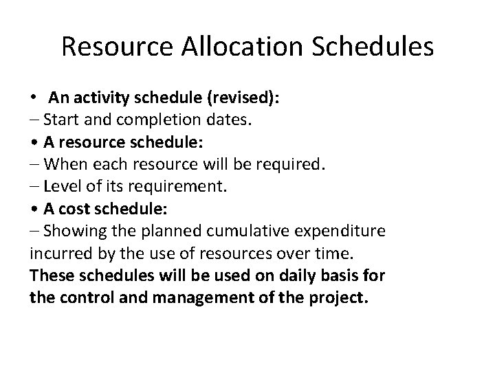 Resource Allocation Schedules • An activity schedule (revised): – Start and completion dates. • Resource Allocation Schedules • An activity schedule (revised): – Start and completion dates. •