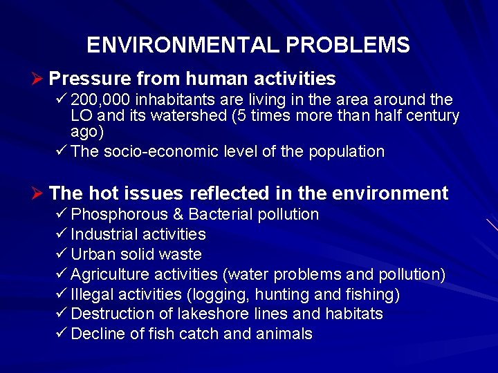 ENVIRONMENTAL PROBLEMS Ø Pressure from human activities ü 200, 000 inhabitants are living in
