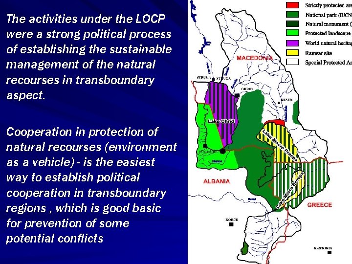 The activities under the LOCP were a strong political process of establishing the sustainable