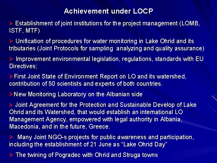 Achievement under LOCP Ø Establishment of joint institutions for the project management (LOMB, ISTF,