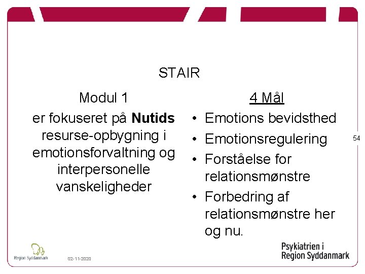 STAIR Modul 1 er fokuseret på Nutids resurse-opbygning i emotionsforvaltning og interpersonelle vanskeligheder 02