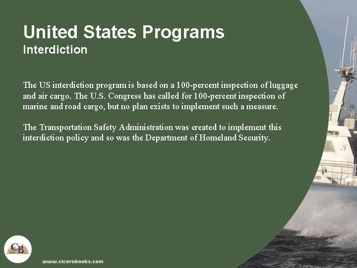 United States Programs Interdiction The US interdiction program is based on a 100 -percent