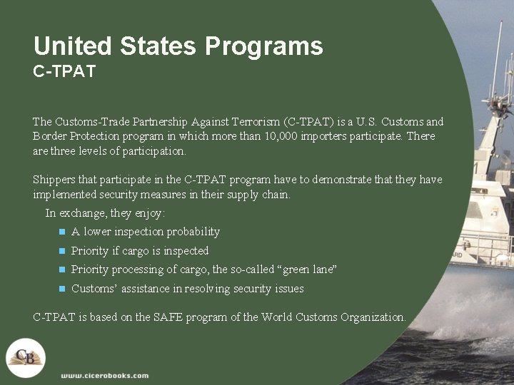 United States Programs C-TPAT The Customs-Trade Partnership Against Terrorism (C-TPAT) is a U. S.
