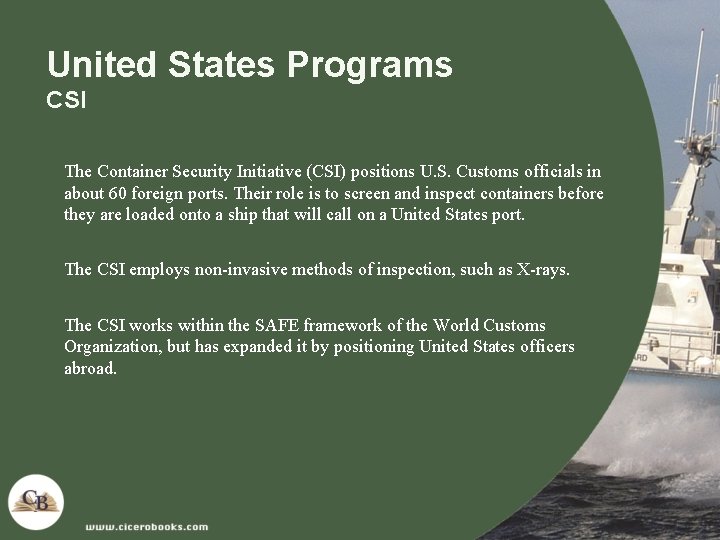 United States Programs CSI The Container Security Initiative (CSI) positions U. S. Customs officials