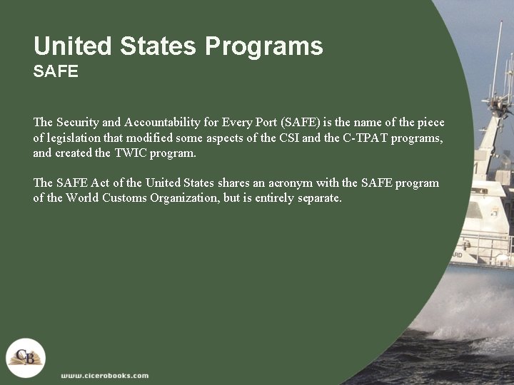 United States Programs SAFE The Security and Accountability for Every Port (SAFE) is the