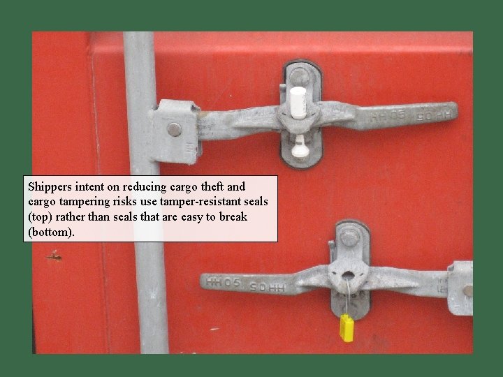 Shippers intent on reducing cargo theft and cargo tampering risks use tamper-resistant seals (top) Shippers intent on reducing cargo theft and cargo tampering risks use tamper-resistant seals (top)