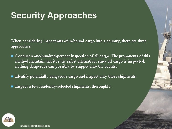 Security Approaches When considering inspections of in-bound cargo into a country, there are three