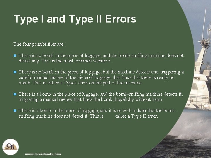 Type I and Type II Errors The four possibilities are: n There is no Type I and Type II Errors The four possibilities are: n There is no