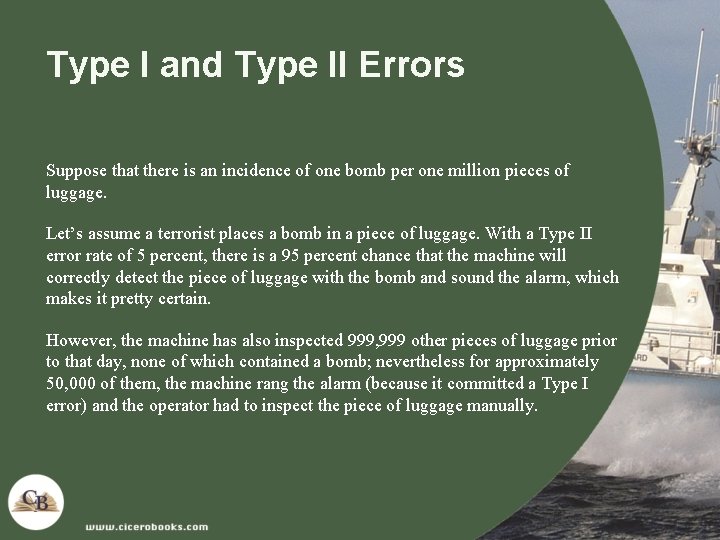Type I and Type II Errors Suppose that there is an incidence of one