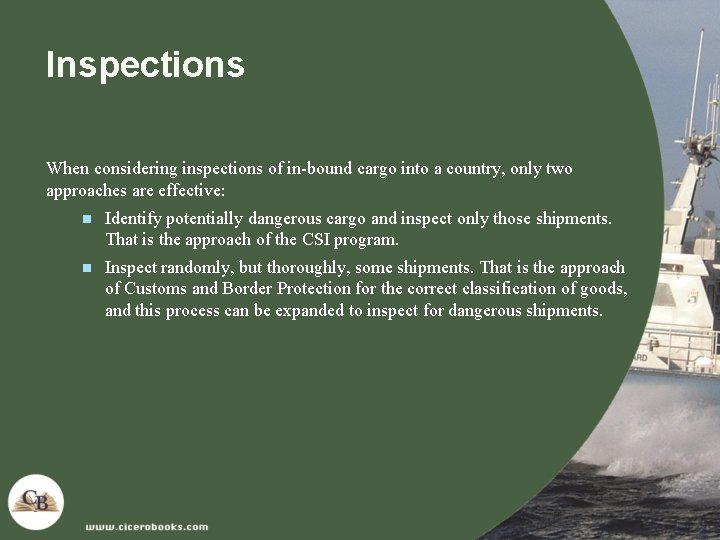 Inspections When considering inspections of in-bound cargo into a country, only two approaches are
