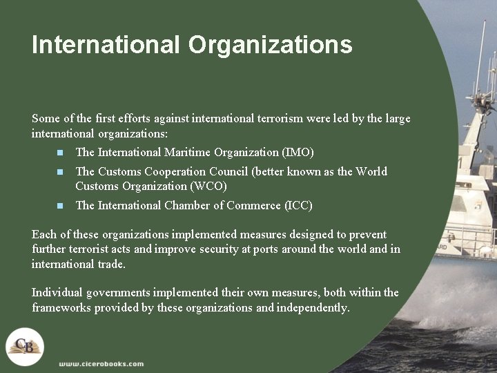 International Organizations Some of the first efforts against international terrorism were led by the