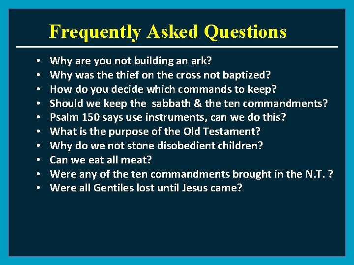 Frequently Asked Questions • • • Why are you not building an ark? Why