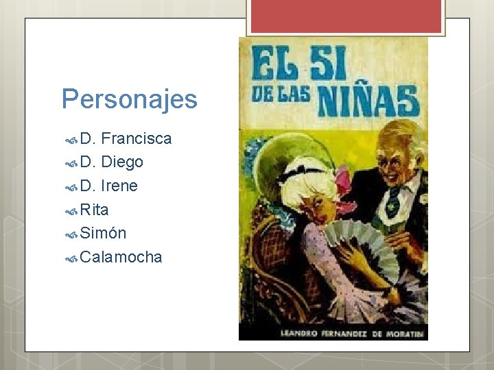 Personajes D. Francisca D. Diego D. Irene Rita Simón Calamocha 