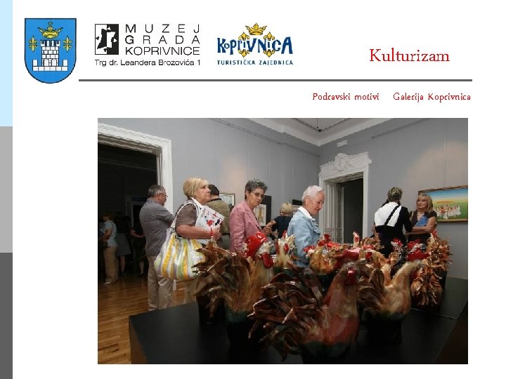 Kulturizam Podravski motivi Galerija Koprivnica 