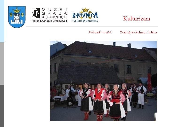 Kulturizam Podravski motivi Tradicijska kultura i folklor 