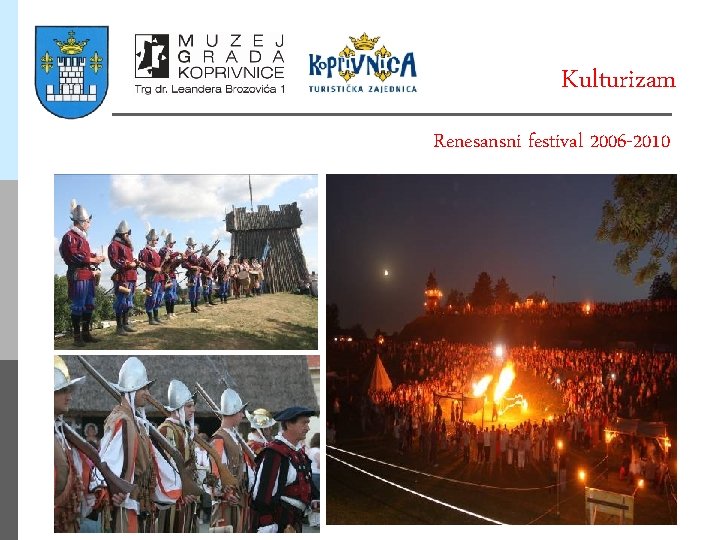 Kulturizam Renesansni festival 2006 -2010 