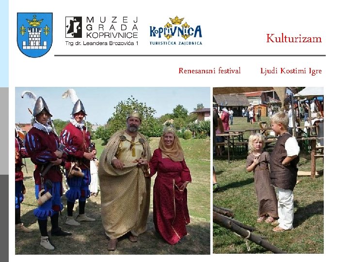 Kulturizam Renesansni festival Ljudi Kostimi Igre 