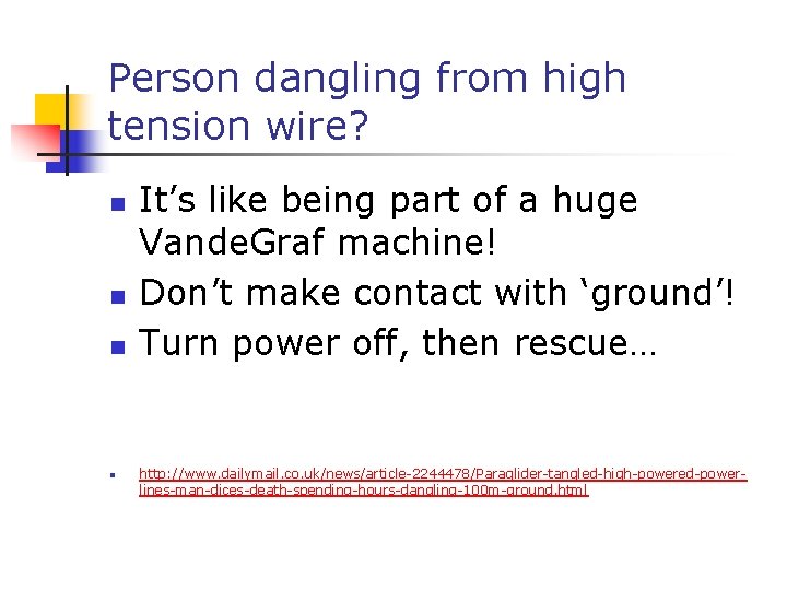 Person dangling from high tension wire? n n It’s like being part of a