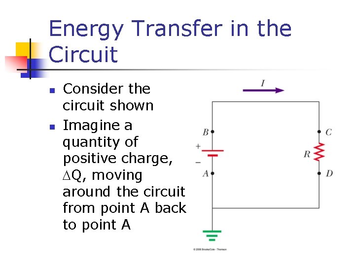 Energy Transfer in the Circuit n n Consider the circuit shown Imagine a quantity