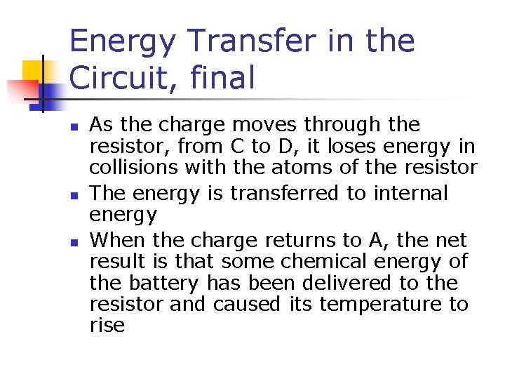 Energy Transfer in the Circuit, final n n n As the charge moves through