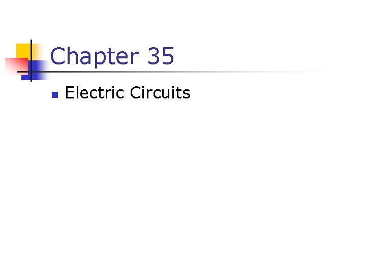 Chapter 35 n Electric Circuits 