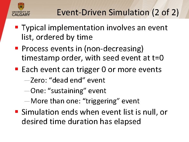 Event-Driven Simulation (2 of 2) § Typical implementation involves an event list, ordered by Event-Driven Simulation (2 of 2) § Typical implementation involves an event list, ordered by