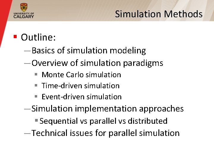Simulation Methods § Outline: —Basics of simulation modeling —Overview of simulation paradigms § Monte Simulation Methods § Outline: —Basics of simulation modeling —Overview of simulation paradigms § Monte