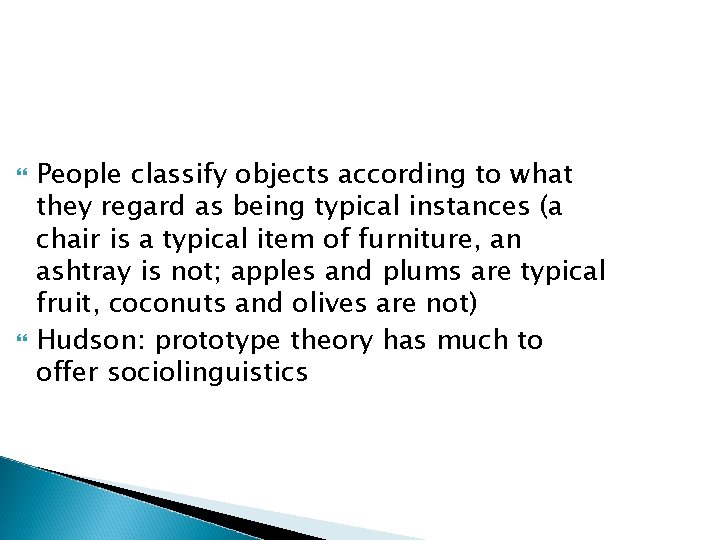  People classify objects according to what they regard as being typical instances (a
