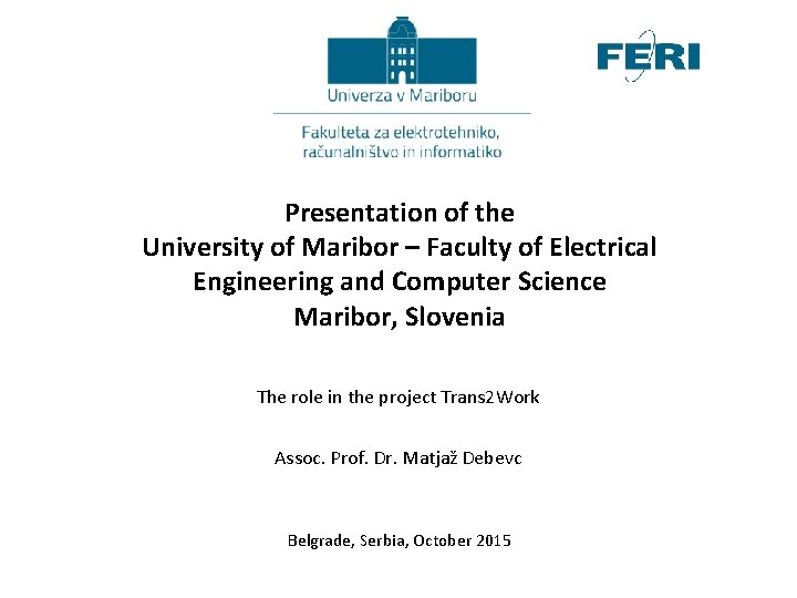 Presentation of the University of Maribor – Faculty of Electrical Engineering and Computer Science