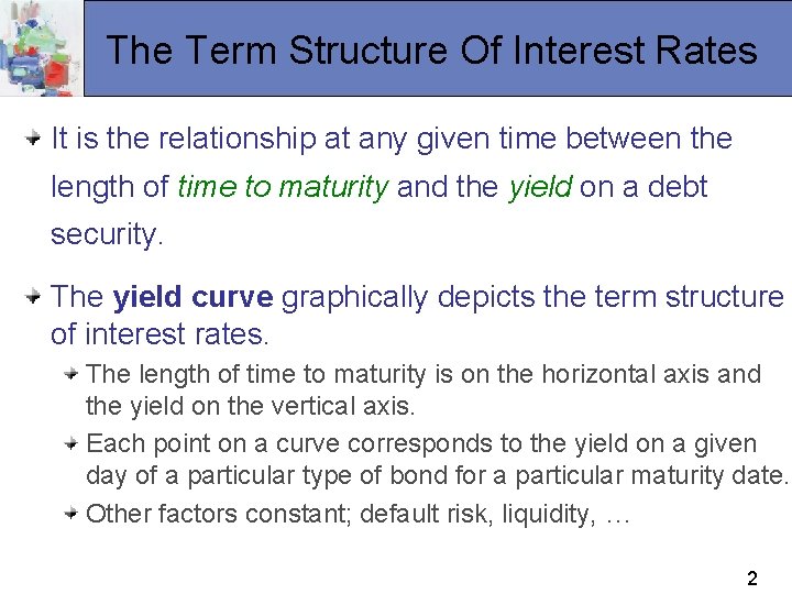 The Term Structure Of Interest Rates It is the relationship at any given time