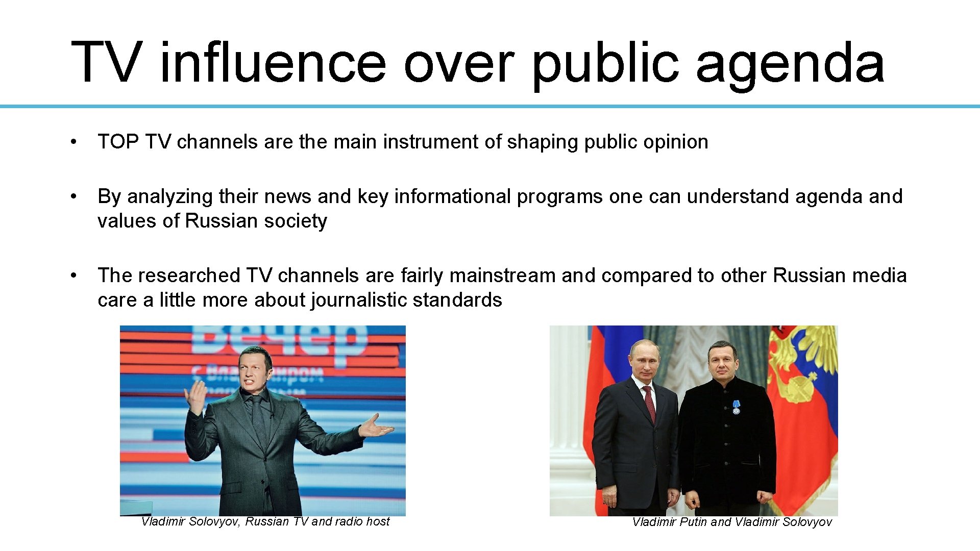 TV influence over public agenda • TOP TV channels are the main instrument of