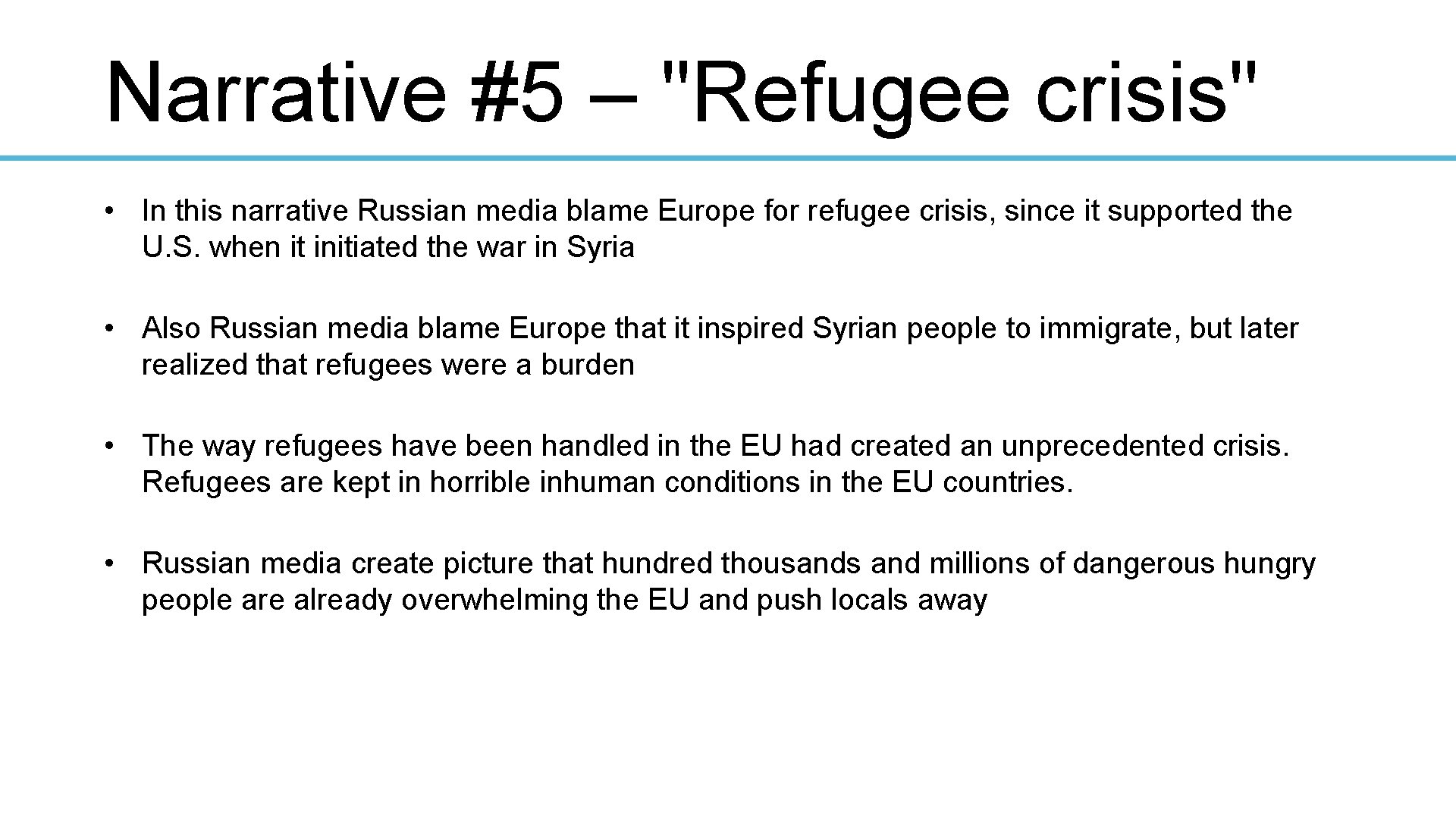 Narrative #5 – "Refugee crisis" • In this narrative Russian media blame Europe for