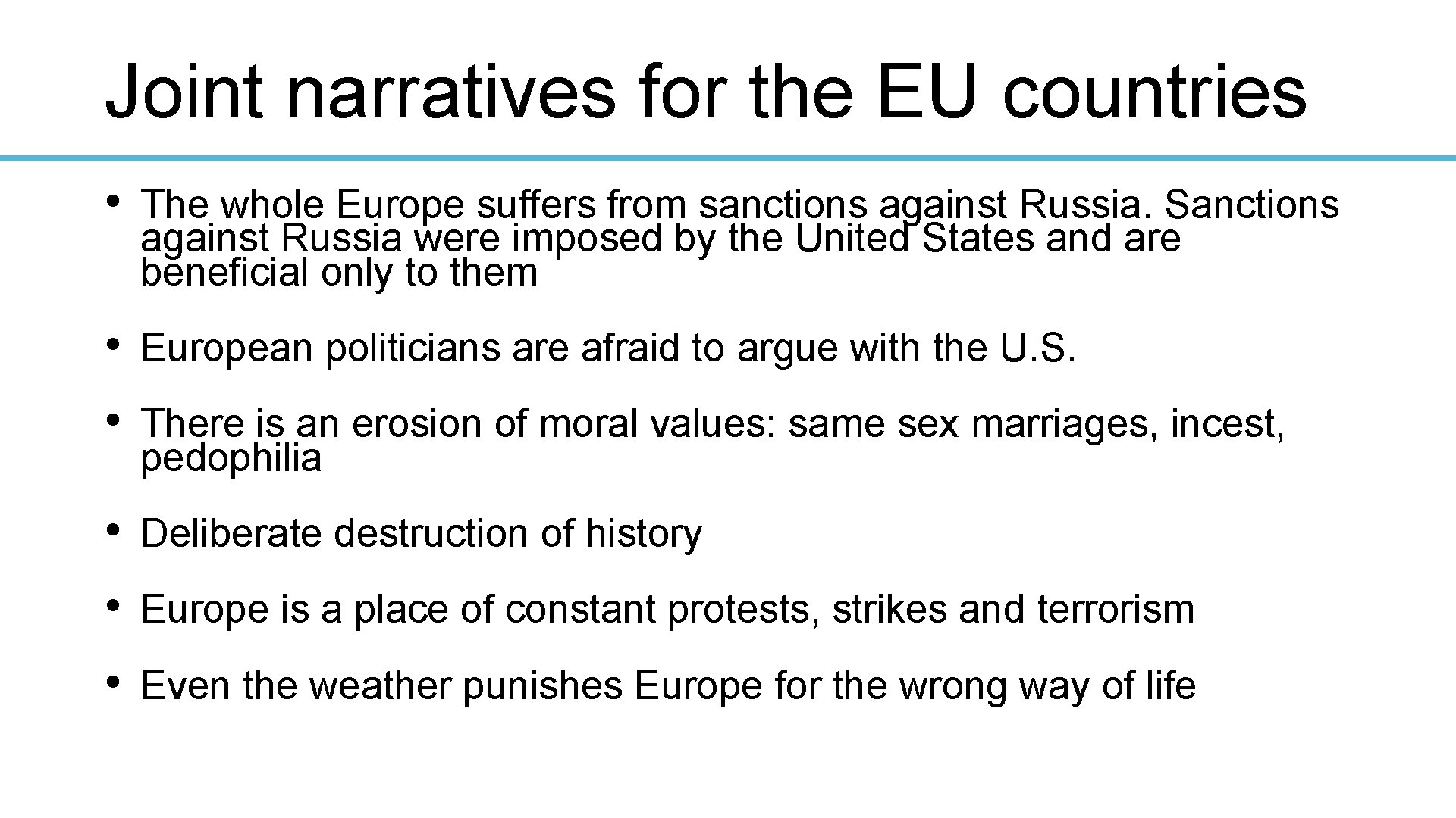Joint narratives for the EU countries • The whole Europe suffers from sanctions against