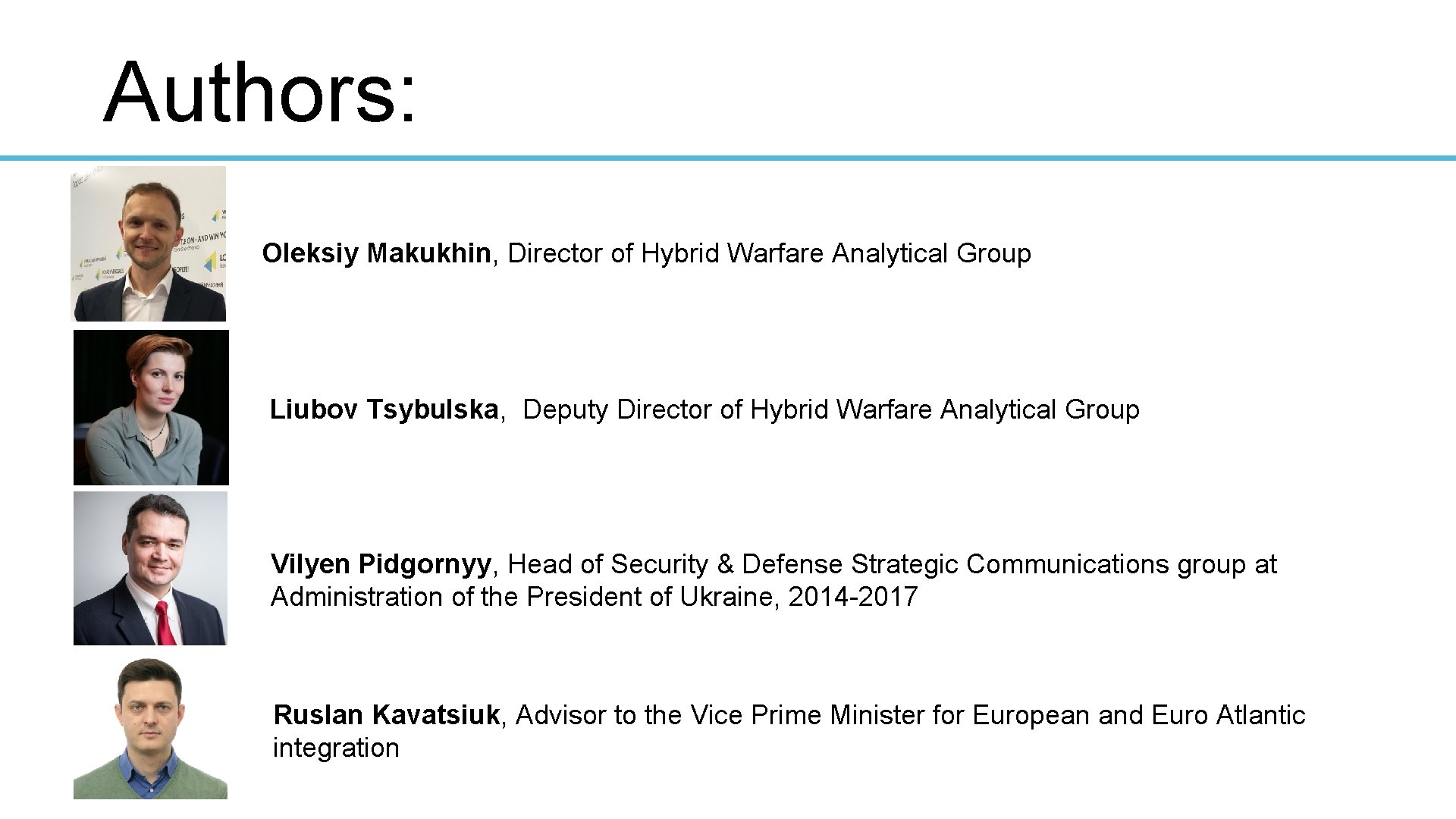 Authors: Oleksiy Makukhin, Director of Hybrid Warfare Analytical Group Liubov Tsybulska, Deputy Director of