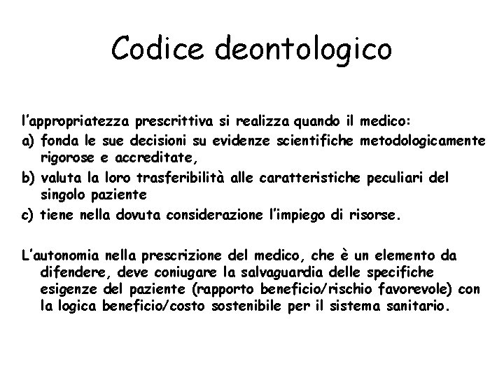 Codice deontologico l’appropriatezza prescrittiva si realizza quando il medico: a) fonda le sue decisioni