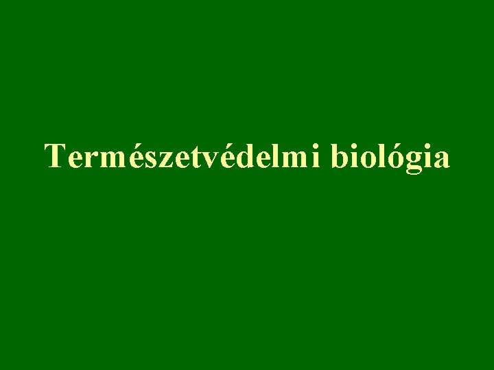 Természetvédelmi biológia 