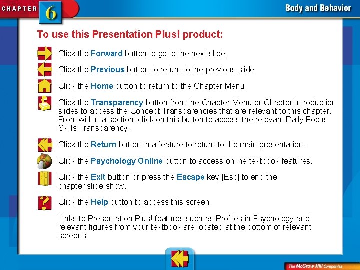 To use this Presentation Plus! product: Click the Forward button to go to the