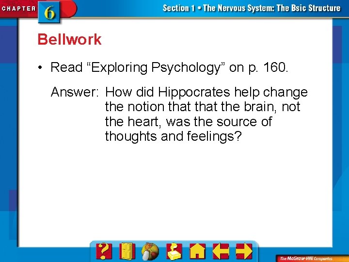 Bellwork • Read “Exploring Psychology” on p. 160. Answer: How did Hippocrates help change