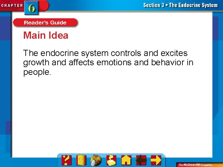 Main Idea The endocrine system controls and excites growth and affects emotions and behavior