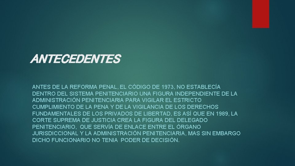 ANTECEDENTES ANTES DE LA REFORMA PENAL, EL CÓDIGO DE 1973, NO ESTABLECÍA DENTRO DEL