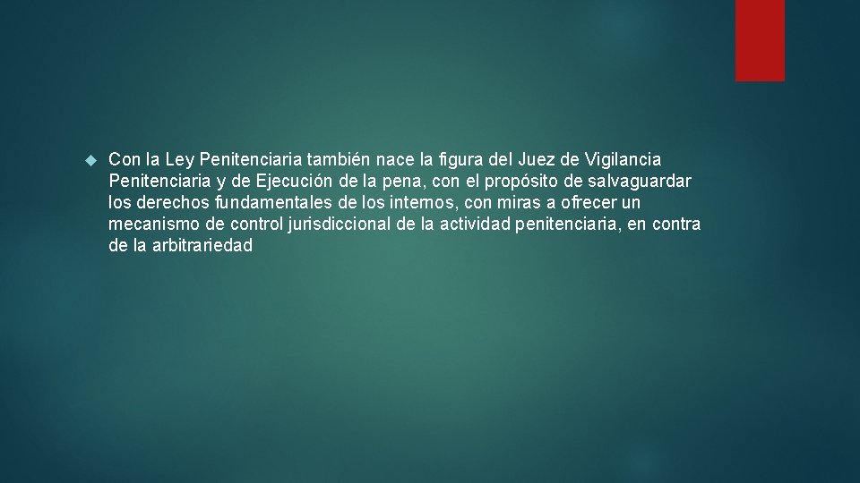  Con la Ley Penitenciaria también nace la figura del Juez de Vigilancia Penitenciaria