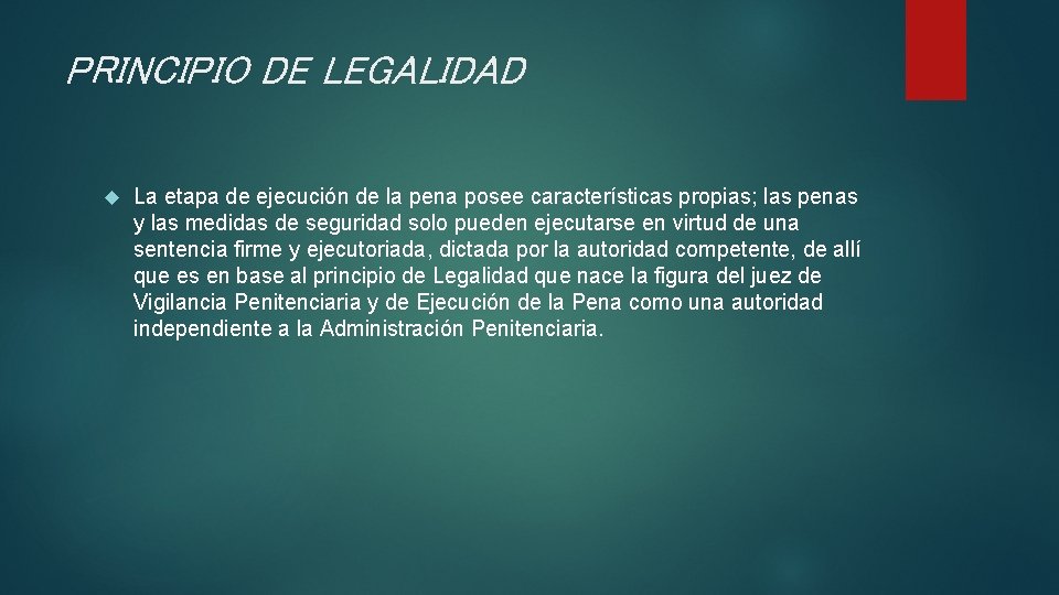 PRINCIPIO DE LEGALIDAD La etapa de ejecución de la pena posee características propias; las